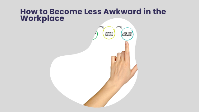 How to Become Less Awkward in the Workplace
